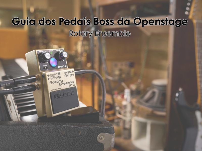 O que é um efeito Rotary? Entenda como funciona o Rotary Ensemble RT-2 da BOSS